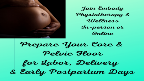 Prepare Your Pelvic Floor and Core; Pregnancy, Labor, and Beyond, May 4, 2022