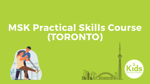 From Theory to Treatment: Hands-on Pediatric MSK Foundations - TORONTO