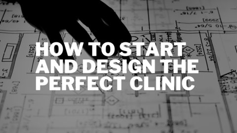 How to Start and Design your Physiotherapy Clinic