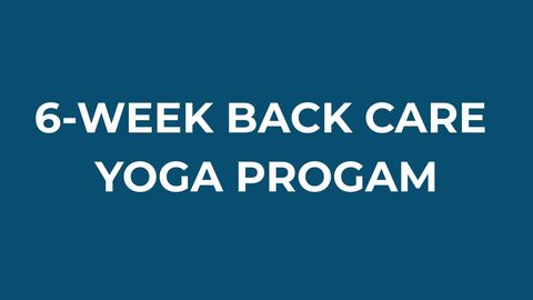 6 Week Back Care Yoga Class
